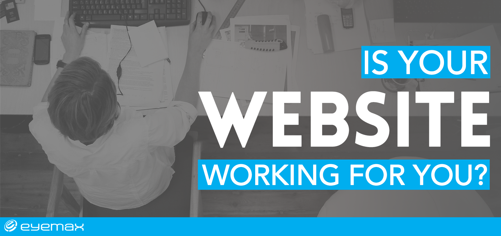 Is your Website Working for You?